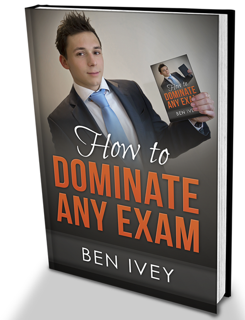 Ben-Ivey-How-to-Dominate-Any-Exam-1